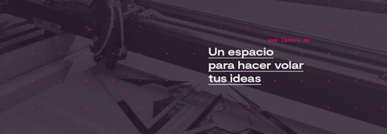 La Nave Makerspace